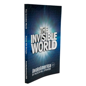 The Invisible World Awake America 365 Pastor Bill Strayer